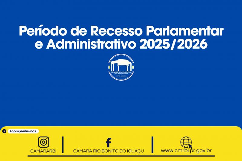 Período de Recesso Parlamentar e Administrativo 2025/2026